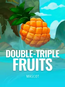 Double-Triple Fruits