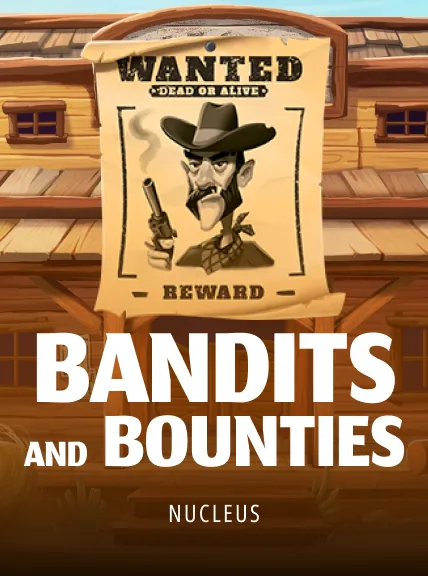 Bandits and Bounties