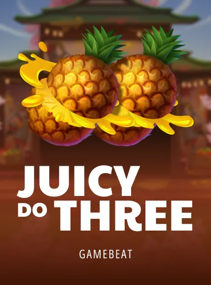 Juicy Do Three