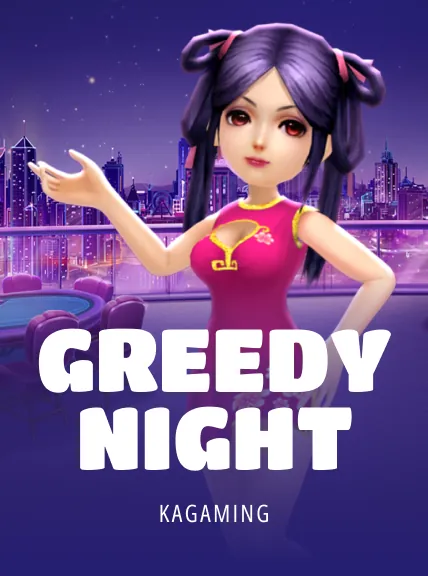Greedy Night