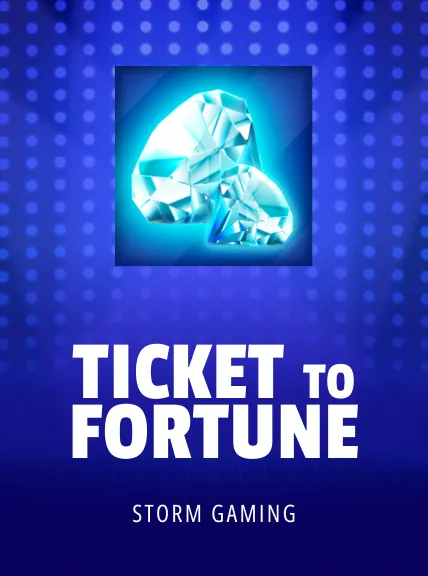 Ticket To Fortune