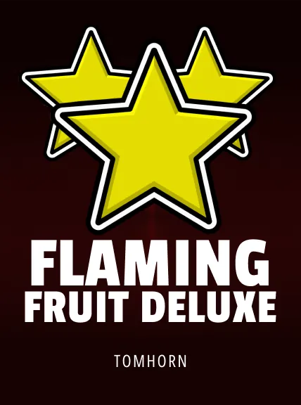 Flaming Fruit Deluxe