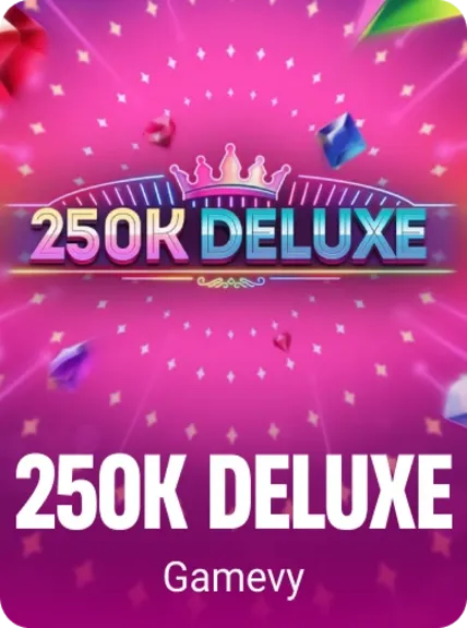 250k Deluxe