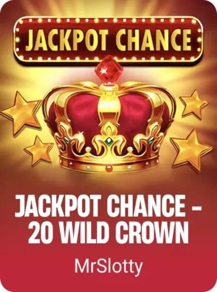 JACKPOT CHANCE - 20 WILD CROWN