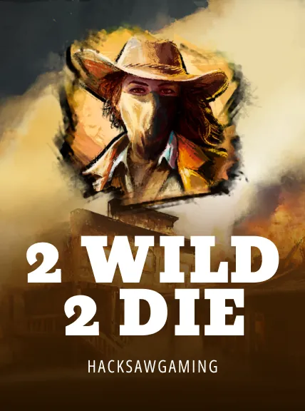 2 Wild 2 Die