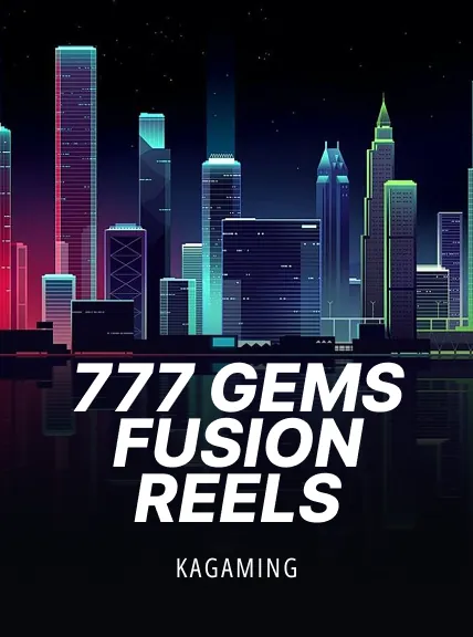 777 Gems Fusion Reels