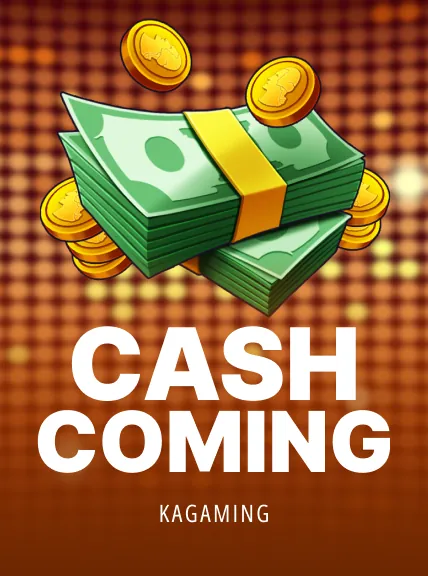 Cash Coming