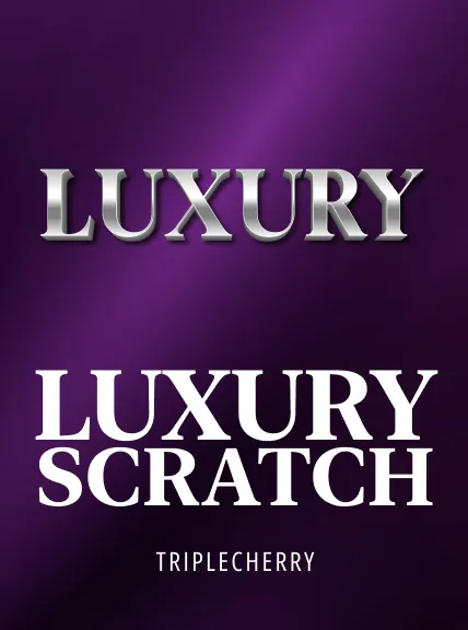 Luxury (Scratch)