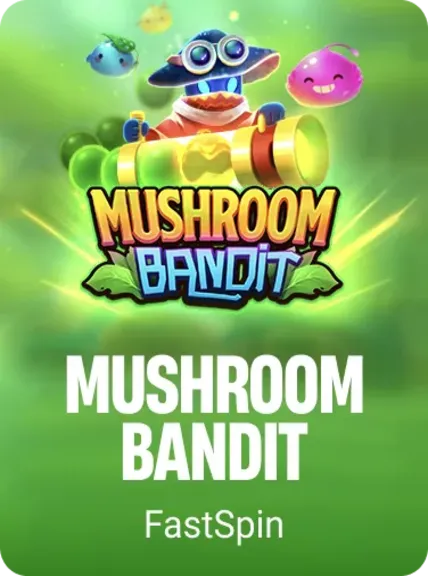 Mushroom Bandit