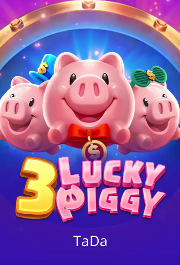 3 LUCKY PIGGY
