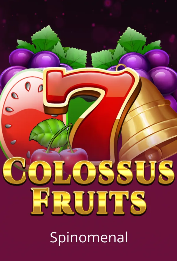 Colossus Fruits