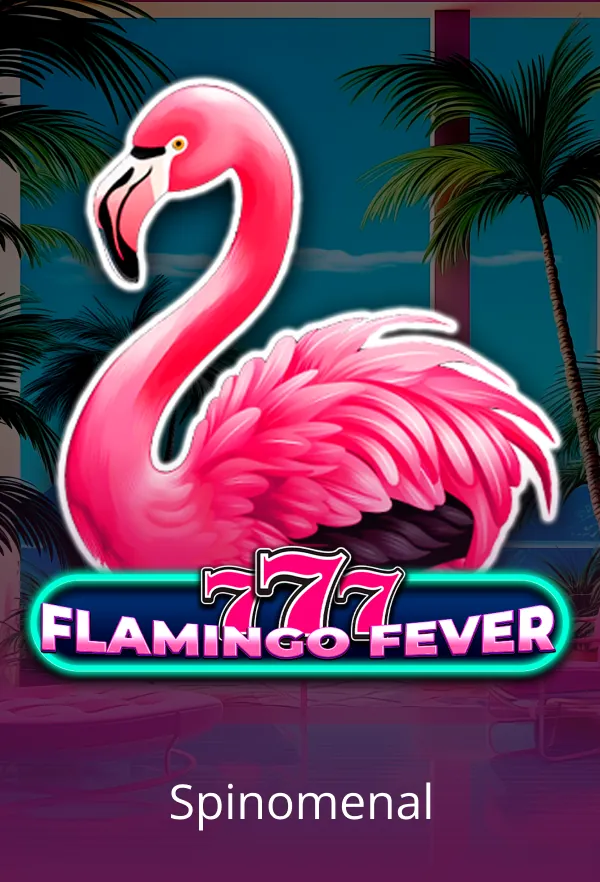 777 - Flamingo Fever