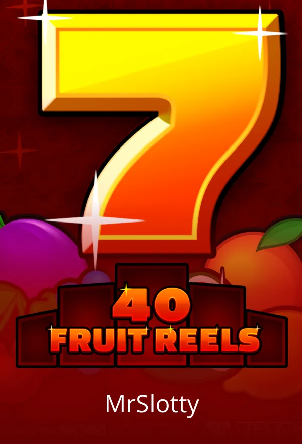 40 Fruit Reels