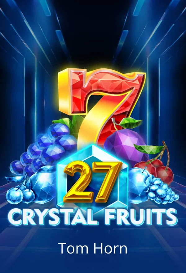 27 Crystal Fruits