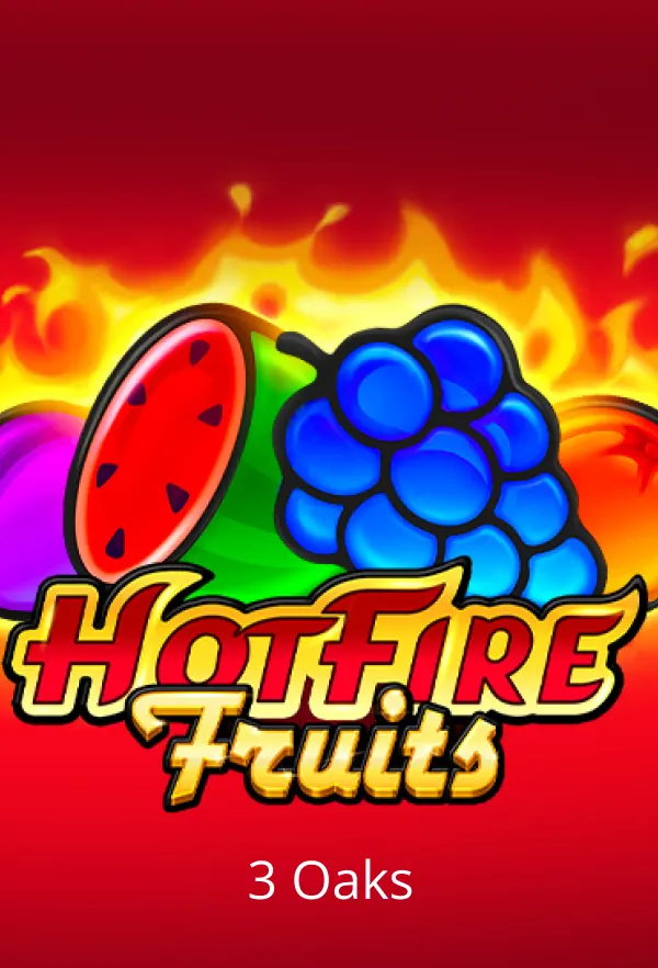 Hot Fire Fruits