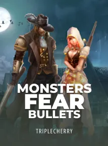 Monsters Fear Bullets