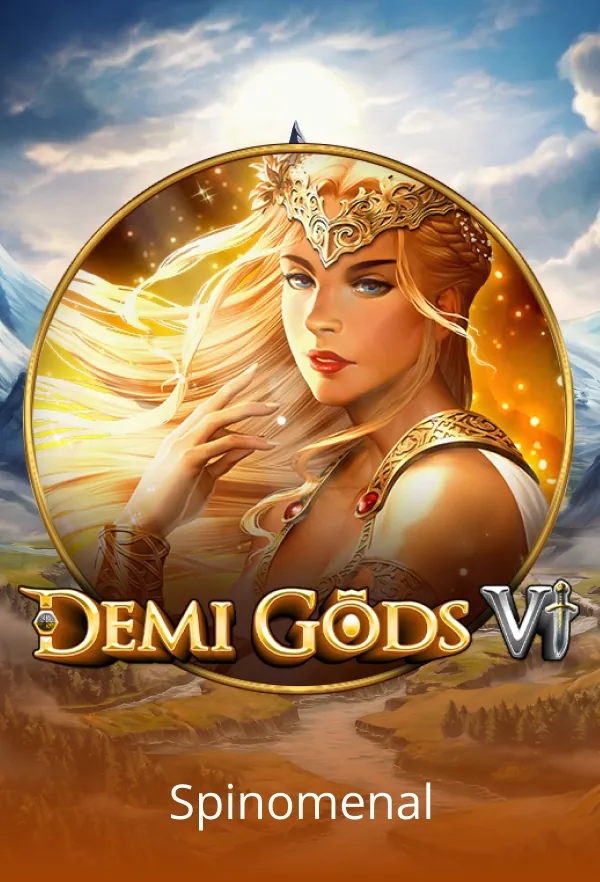 Demi Gods VI