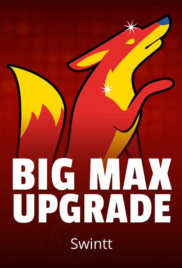 Big Max Upgrade