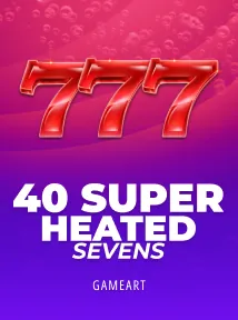 40 Super Heated Sevens
