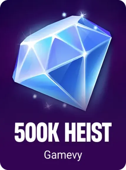 500K HEIST