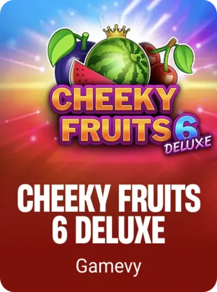 Cheeky Fruits 6 Deluxe