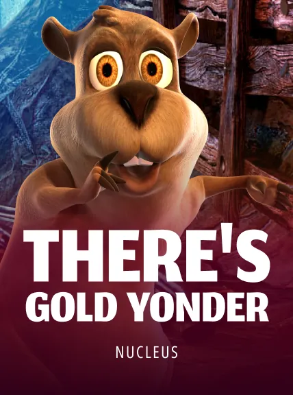 There's Gold Yonder