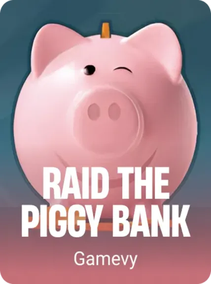 Raid the Piggy Bank