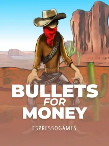 Bullets for Money