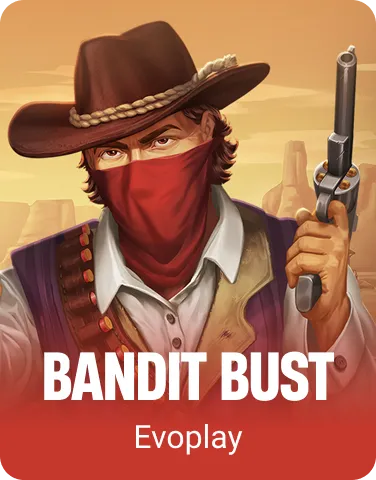 Bandit Bust