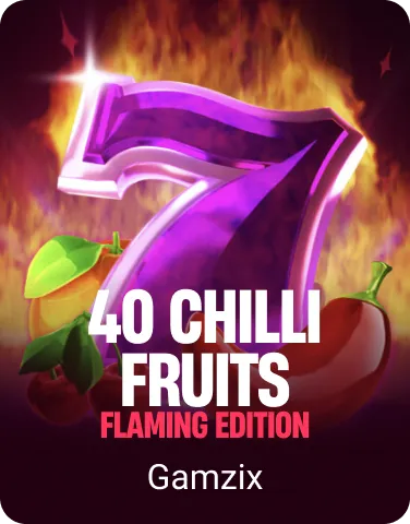 40 Chilli Fruits Flaming Edition