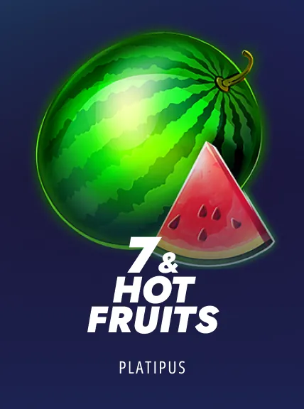 7 & Hot Fruits