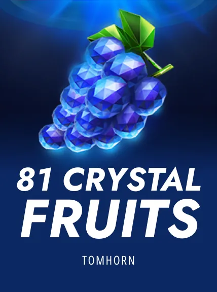 81 Crystal Fruits