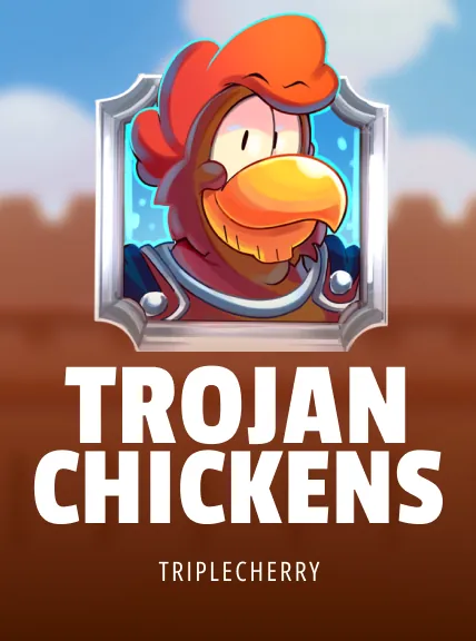 Trojan Chickens