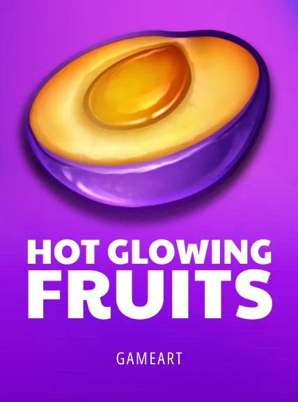 Hot Glowing Fruits