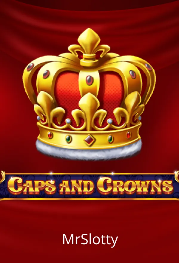 Caps and Crowns