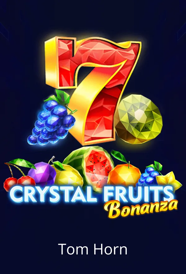 Crystal Fruits Bonanza