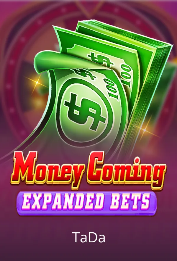 Money Coming Expand Bets